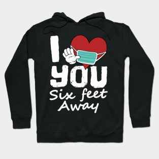 I Heart You Six Feet Away, Funny Social Distance Introvert Hoodie